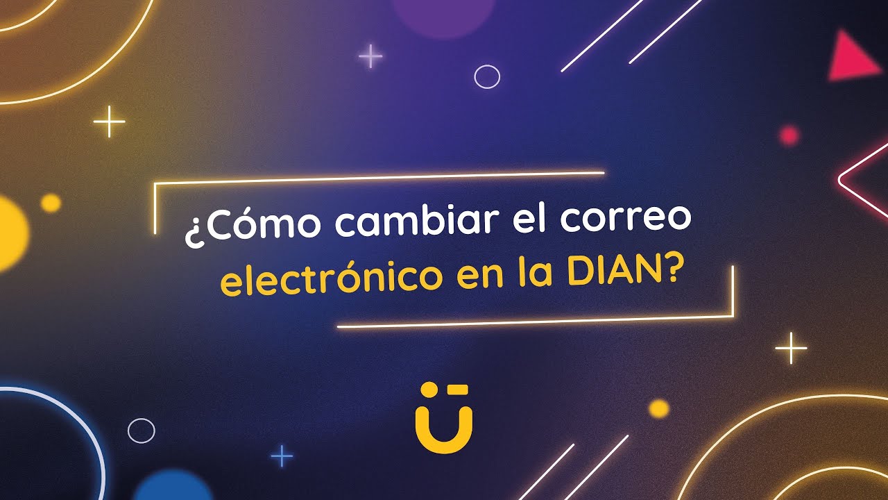 Cambiar correo electrónico en la DIAN | Facturación electrónica - YouTube