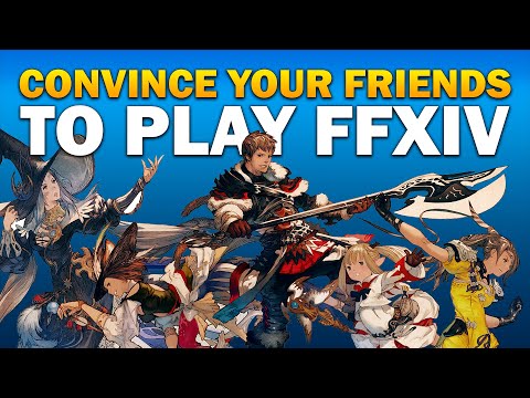 How to Convince Your Friends to Play Final Fantasy XIV