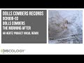 Dolls Combers - The Morning After [ 60 Hertz Project Vocal Remix ] DCR006