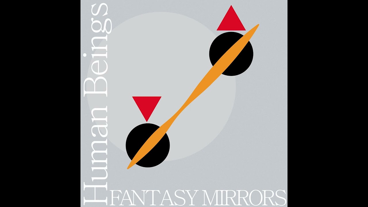 Fantasy Mirrors - Human Beings (LOST RARE SYNTHPOP)