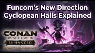 Funcoms New Direction Cyclopean Halls Explained