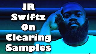 Do Producers Have To Clear Samples? JR Swiftz Weighs In