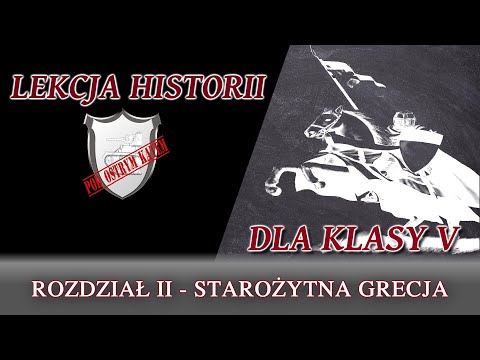 STAROŻYTNA GRECJA - ROZDZIAŁ II/KLASA 5 - Lekcje historii pod ostrym kątem