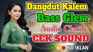 Download Lagu CEK SOUND Dangdut Kalem Tanpa Iklan. Bass Glerr MP3