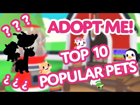 Top 10 Most Popular Pets Adopt Me On Roblox Youtube - roblox adopt me common pets
