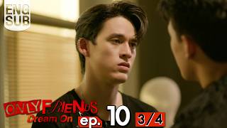 [Eng Sub] ONLY FRIENDS : DREAM ON | EP.10 [3/4]