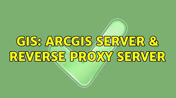 GIS: arcgis server & reverse proxy server