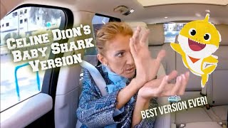 Celine Dion's singing Baby Shark - Best Version Ever