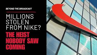Beyond the Broadcast Millions stolen from Nike in racketeering scandal