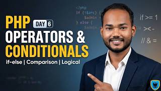 PHP Operators &amp; Conditionals Explained | if-else, Comparison, Logical Operators | Day 6 LIVE