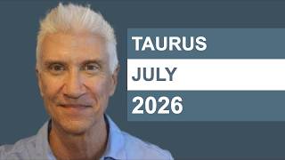 Taurus July 2026 AMAZING PREDICTIONS