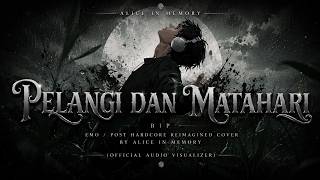 BIP - Pelangi dan Matahari | Emo/Post Hardcore | Cover by Alice in Memory