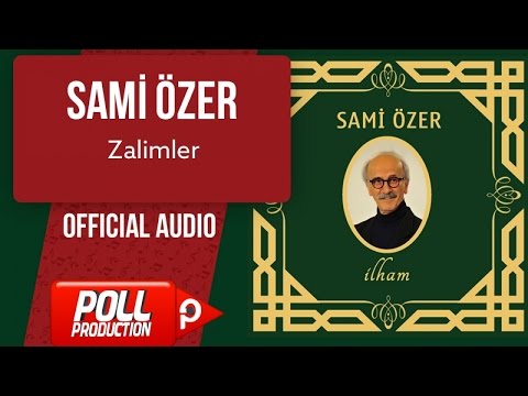 Sami Özer - Zalimler - ( Official Audio )