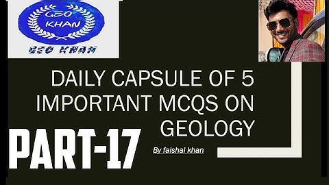 Important MCQs on Geology part-17 with proper explanation