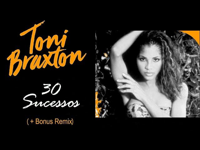 ToniBraxton - 30 Sucessos  (+Bonus Remix) class=