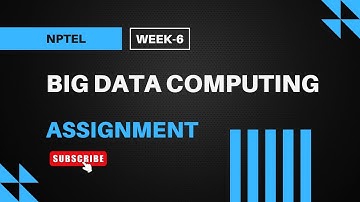 Big Data Computing | NPTEL Week 6 Assignment Answers