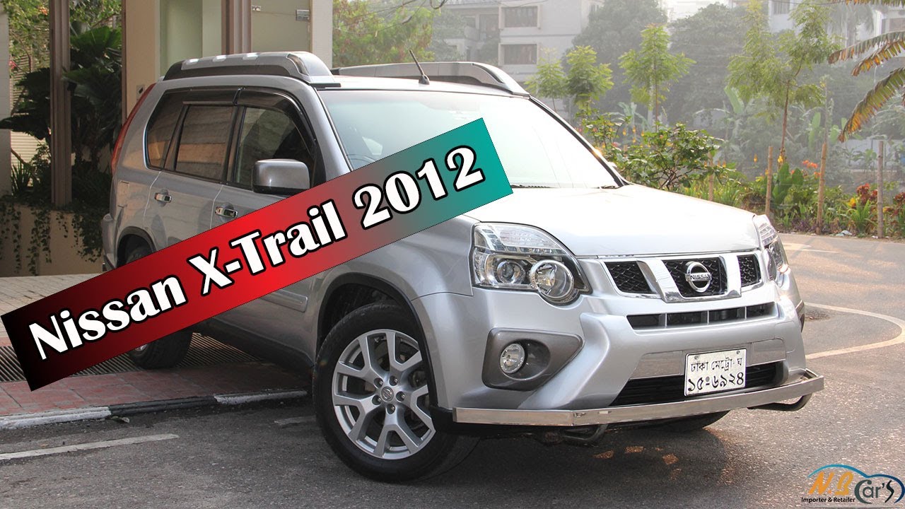 Nissan x trail price in Bangladesh I NB Cars BD. YouTube