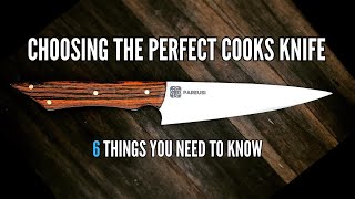 6 tips on How to choose the perfect cooks knife.
