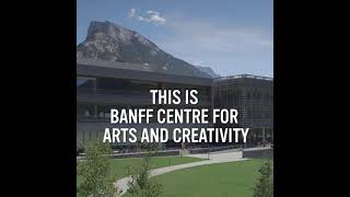 Discover The Banff Centre for Arts and Creativity