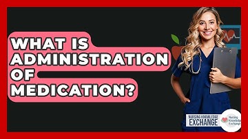 What Is Administration Of Medication? - Nursing Knowledge Exchange
