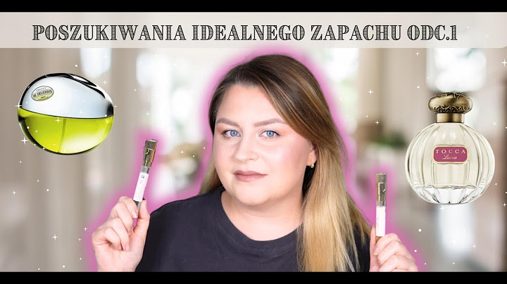 Poszukiwania idealnego zapachu I Odc.1 Scentbird Wrzesień 2023 I DKNY Be Delicious, Tocca Lucia