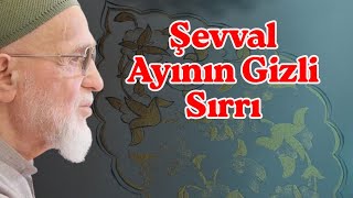 Şevval Ayının Gizli Sırrı - Ahmet Tomor Hocaefendi Anlatıyor