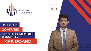 PGC lectures-Inter Part 2-KPK Board-Computer Science-Chapter 8 - Use of Inheritance Polymorphism