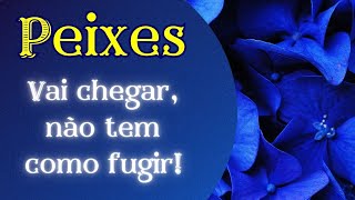 💎 PEIXES ♓️ Vai chegar e não tem como fugir! Está na tua linha do destino!