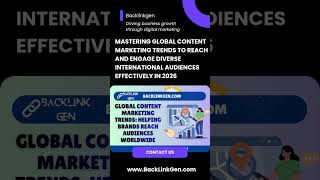 Mastering Global Content Marketing Trends to Reach and Engage Diverse International Audiences