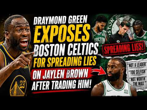 Draymond Green EXPOSES Celtics Following Jaylen Brown Trade! Boston Fans Are PI**ED OFF!