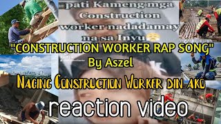 "CONSTRUCTION WORKER RAP SONG" By Aszel  (Support Filipino Rap Music) REACTION VIDEO.