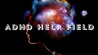 Famous ADHD help field/Energetically programmed audio Wealth