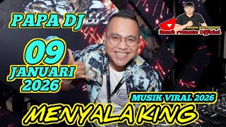 PAPA DJ 09 JANUARI 2026 APALAGI GASLAH 