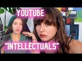 Fake intellectual youtubers