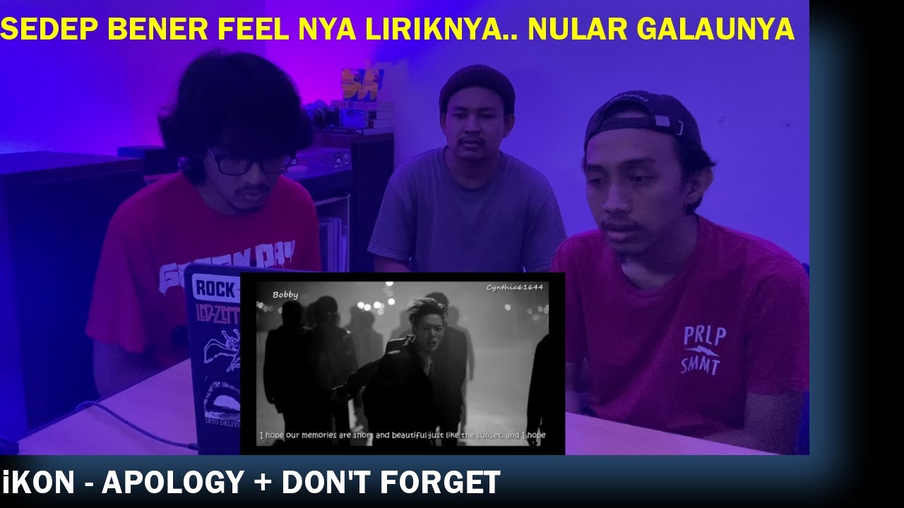 iKON - DONT FORGET + APOLOGY (REACTION + LYRIC DISCUSSION)