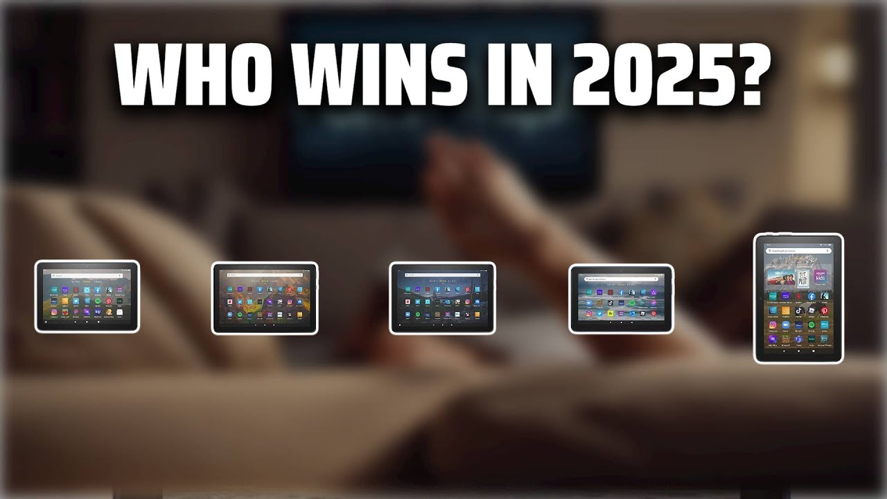 The Top 5 Best Kindle Fire Tablets in 2025 - Must Watch Before Buying!
