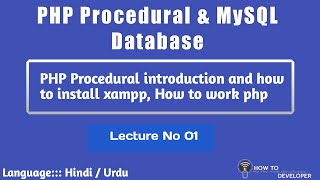 PHP Procedural & MySQLi Part 01: PHP introduction and install XAMPP , How to work PHP