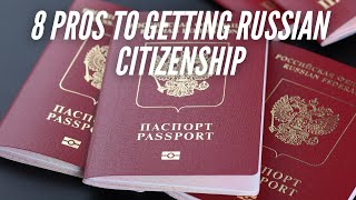 8 Pros to Getting Russian Citizenship