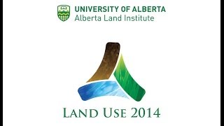 Land Use 2014 Opening Video - Alberta Land Institute