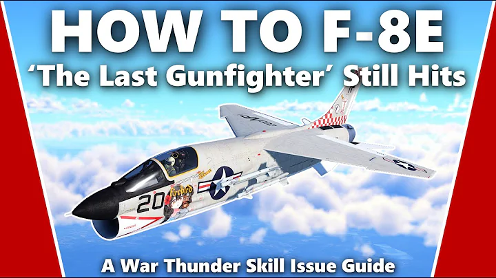 How to Master the F-8E - A War Thunder Skill Issue Guide