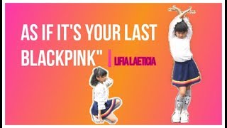 Blackpink   as If Its Your Last lifia Laeticia Indonesian Idol Junior Cover Dance