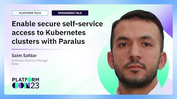 Enable secure self-service access to Kubernetes clusters with Paralus | PlatformCon 2023