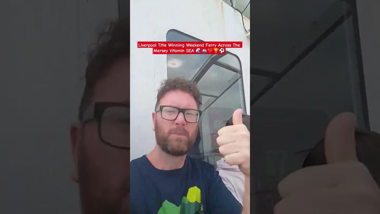 Liverpool Title Winning Weekend Ferry Across The Mersey Vitamin SEA 🌊🚢❤️🏆⚽