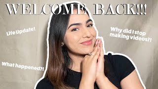 WELCOME BACK! | LIFE UPDATE | FINALLY AFTER 2 YEARS