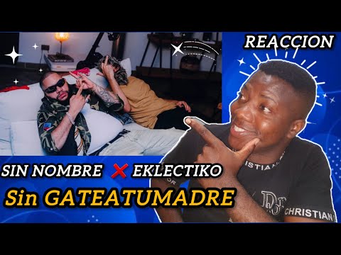 REACCION - SIN NOMBRE x EKLECTICO - Sin GATEATUMADRE