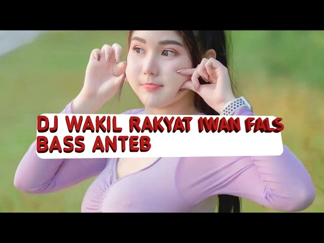 DJ WAKIL RAKYAT / IWAN FALS SLOW BASS BATLE class=