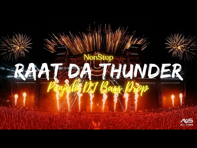 Raat Da Thunder | Punjabi DJ Bass Drop  | Future Rave Mix 2026 | All Vibes Studios