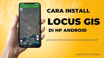 MUDAH! Cara Instal Locus GIS di HP | Cara Memasang Locus GIS | Aplikasi GIS Berbasis Android