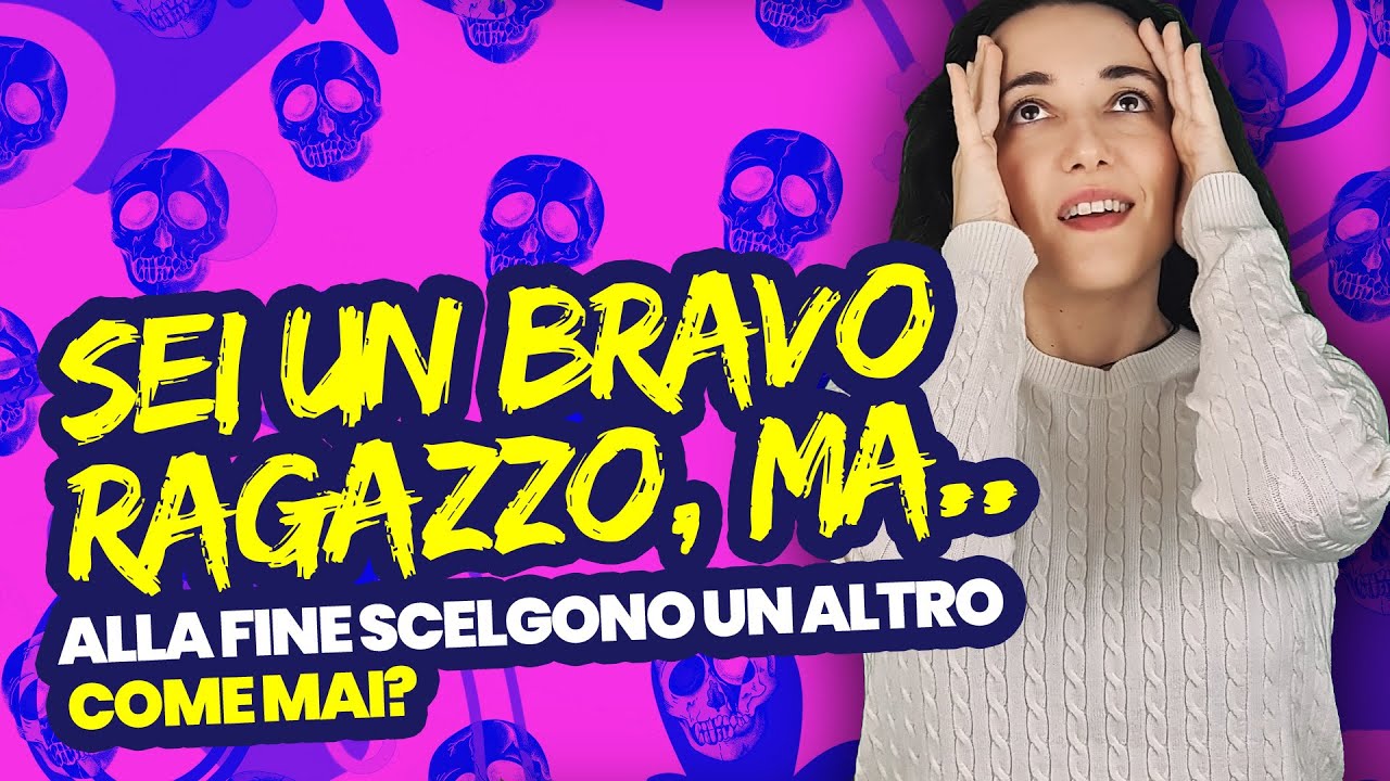 Sei un bravo ragazzo, ma lei sceglie gli altri: ecco perché e come evitarlo | Danielacoin.it