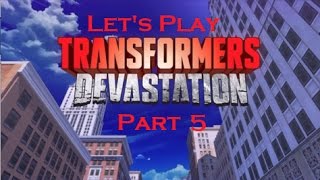 Round of a Hand -Let's Play Transformers Devastation: Part 5